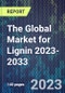 The Global Market for Lignin 2023-2033 - Product Thumbnail Image