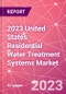 2023 United States Residential Water Treatment Systems Market - Product Thumbnail Image