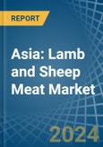 Asia: Lamb and Sheep Meat - Market Report. Analysis and Forecast To 2025- Product Image