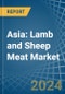 Asia: Lamb and Sheep Meat - Market Report. Analysis and Forecast To 2025 - Product Thumbnail Image