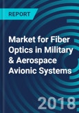 Market for Fiber Optics in Military & Aerospace Avionic Systems- Product Image