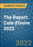The Report: Cote d'Ivoire 2022- Product Image