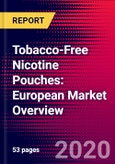 Tobacco-Free Nicotine Pouches: European Market Overview- Product Image
