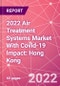 2022 Air Treatment Systems Market With Covid-19 Impact: Hong Kong - Product Thumbnail Image