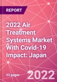 2022 Air Treatment Systems Market With Covid-19 Impact: Japan- Product Image