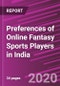 Preferences of Online Fantasy Sports Players in India - Product Thumbnail Image