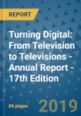 Turning Digital: From Television to Televisions - Annual Report - 17th Edition- Product Image