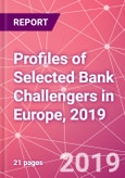 Profiles of Selected Bank Challengers in Europe, 2019- Product Image
