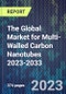The Global Market for Multi-Walled Carbon Nanotubes 2023-2033 - Product Image
