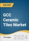 GCC Ceramic Tiles Market Size, Share & Trends Analysis Report by Product (Glazed Ceramic Tiles, Porcelain), Application, End-use (Residential, Commercial), Country, and Segment Forecasts, 2024-2030 - Product Image