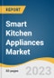 Smart Kitchen Appliances Market Size, Share & Trends Analysis Report By Product (Smart Refrigerators, Smart Cookware & Cooktops, Smart Dishwashers, Smart Oven, Others), By Application, By Region, And Segment Forecasts, 2023 - 2030 - Product Image