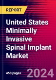 United States Minimally Invasive Spinal Implant Market Size, Share & Trends Analysis 2024-2030 MedSuite: MIS Interbody Devices, MIS Pedicle Screws, Spinous Process Fixation, and 4 More- Product Image