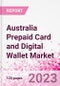 Australia Prepaid Card and Digital Wallet Business and Investment Opportunities Databook - Market Size and Forecast, Consumer Attitude & Behaviour, Retail Spend - Q2 2023 Update - Product Thumbnail Image