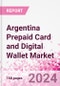 Argentina Prepaid Card and Digital Wallet Business and Investment Opportunities Databook - Market Size and Forecast, Consumer Attitude & Behaviour, Retail Spend - Q2 2023 Update - Product Image