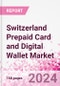 Switzerland Prepaid Card and Digital Wallet Business and Investment Opportunities Databook - Market Size and Forecast, Consumer Attitude & Behaviour, Retail Spend - Q2 2023 Update - Product Image