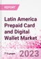 Latin America Prepaid Card and Digital Wallet Business and Investment Opportunities Databook - Market Size and Forecast, Consumer Attitude & Behaviour, Retail Spend - Q1 2024 Update - Product Thumbnail Image