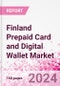 Finland Prepaid Card and Digital Wallet Business and Investment Opportunities Databook - Market Size and Forecast, Consumer Attitude & Behaviour, Retail Spend - Q2 2023 Update - Product Image