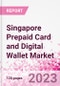 Singapore Prepaid Card and Digital Wallet Business and Investment Opportunities Databook - Market Size and Forecast, Consumer Attitude & Behaviour, Retail Spend - Q2 2023 Update - Product Image
