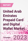 United Arab Emirates Prepaid Card and Digital Wallet Business and Investment Opportunities Databook - Market Size and Forecast, Consumer Attitude & Behaviour, Retail Spend - Q2 2023 Update- Product Image