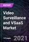 Video Surveillance and VSaaS Market based on Product (Analog and IP-based), Component (Hardware, Software, and Services), Application (Commercial, Infrastructure, Residential, Military and defense, Institutional and Industrial), and Geography - Global Forecast up to 2027 - Product Thumbnail Image