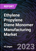 Ethylene Propylene Diene Monomer Manufacturing Market by Type, Application and Geography - Forecast up to 2028- Product Image