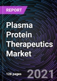 Plasma Protein Therapeutics Market based on Type, Application and Geography - Global Forecast to 2027- Product Image