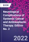 Neurological Complications of Systemic Cancer and Antineoplastic Therapy. Edition No. 2 - Product Thumbnail Image