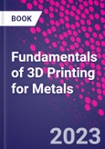 Fundamentals of 3D Printing for Metals- Product Image