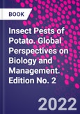 Insect Pests of Potato. Global Perspectives on Biology and Management. Edition No. 2- Product Image