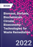 Biomass, Biofuels, Biochemicals. Circular Bioeconomy: Technologies for Waste Remediation- Product Image