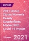 2021 United States Women's Beauty Supplements Market With Covid-19 Impact - Product Image