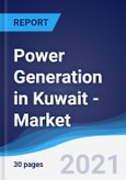 Power Generation in Kuwait - Market Summary, Competitive Analysis and Forecast to 2025- Product Image