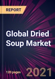 Global Dried Soup Market 2021-2025- Product Image