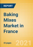 Baking Mixes (Bakery and Cereals) Market in France - Outlook to 2025; Market Size, Growth and Forecast Analytics- Product Image