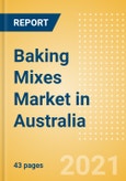 Baking Mixes (Bakery and Cereals) Market in Australia - Outlook to 2025; Market Size, Growth and Forecast Analytics- Product Image