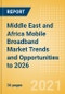 Middle East and Africa Mobile Broadband Market Trends and Opportunities to 2026 - Product Thumbnail Image