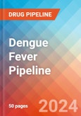 Dengue Fever - Pipeline Insight, 2024- Product Image