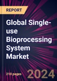 Global Single-use Bioprocessing System Market 2024-2028- Product Image