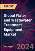 Global Water and Wastewater Treatment Equipment Market 2024-2028- Product Image