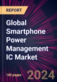 Global Smartphone Power Management IC Market 2024-2028- Product Image