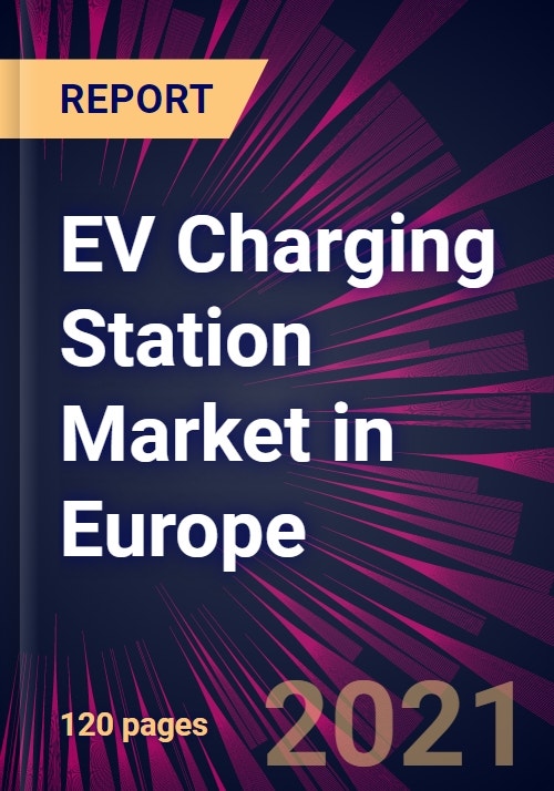 EV Charging Station Market in Europe 20212025