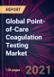 Global Point-of-Care Coagulation Testing Market 2021-2025 - Product Thumbnail Image
