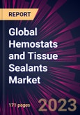 Global Hemostats and Tissue Sealants Market 2023-2027- Product Image