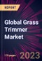 Global Grass Trimmer Market 2023-2027 - Product Image
