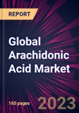 Global Arachidonic Acid Market 2024-2028- Product Image