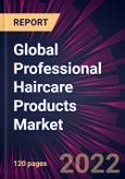 Global Professional Haircare Products Market 2022-2026- Product Image