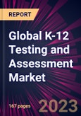 Global K-12 Testing and Assessment Market 2024-2028- Product Image