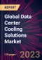 Global Data Center Cooling Solutions Market 2023-2027 - Product Thumbnail Image