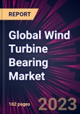 Global Wind Turbine Bearing Market 2023-2027- Product Image