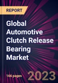 Global Automotive Clutch Release Bearing Market 2024-2028- Product Image